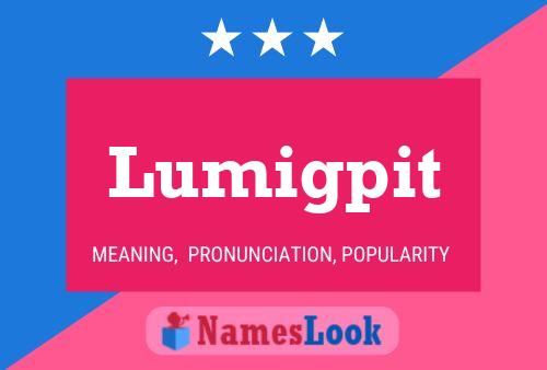 Lumigpit Name Poster