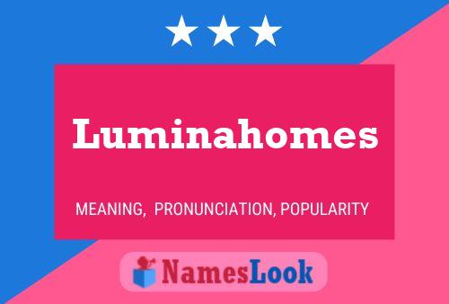 Luminahomes Name Poster