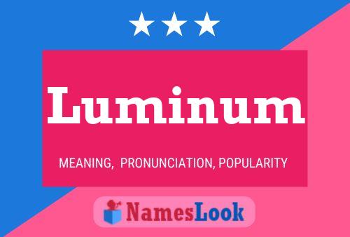 Luminum Name Poster