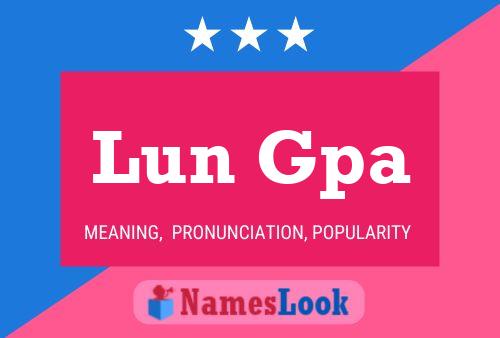 Lun Gpa Name Poster