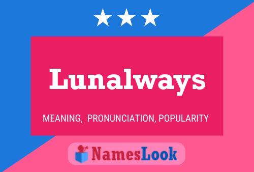 Lunalways Name Poster