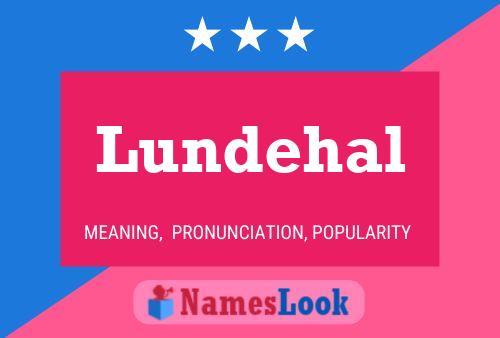 Lundehal Name Poster