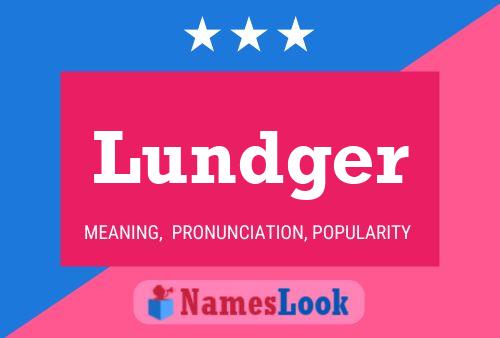 Lundger Name Poster