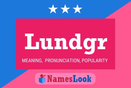 Lundgr Name Poster