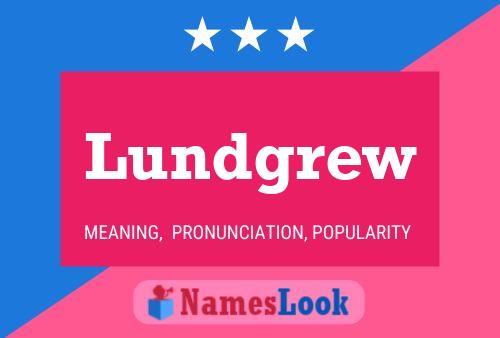 Lundgrew Name Poster