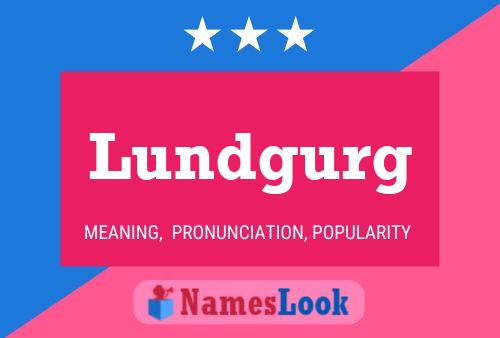 Lundgurg Name Poster