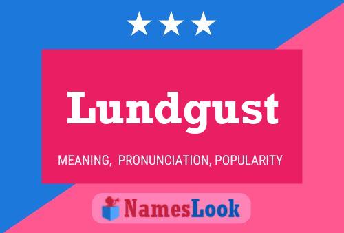 Lundgust Name Poster