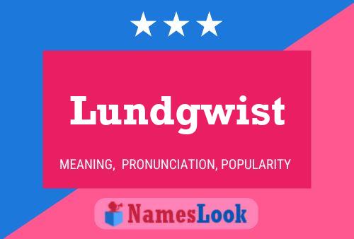 Lundgwist Name Poster