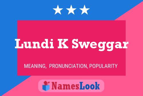 Lundi K Sweggar Name Poster