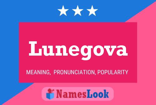 Lunegova Name Poster