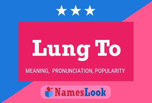 Lung To Name Poster