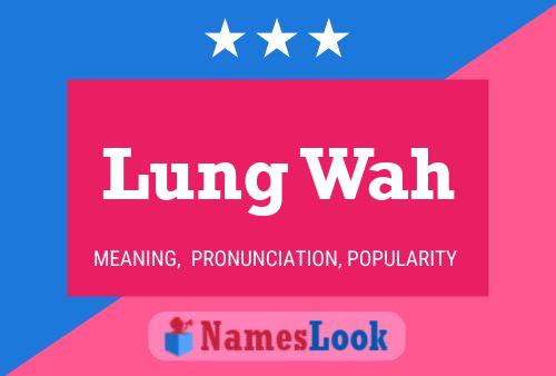 Lung Wah Name Poster