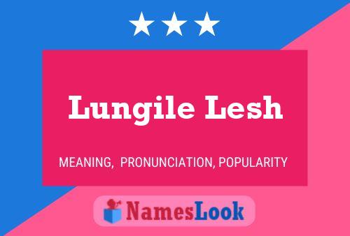 Lungile Lesh Name Poster