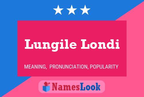 Lungile Londi Name Poster