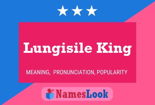 Lungisile King Name Poster