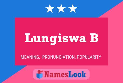 Lungiswa B Name Poster