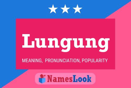 Lungung Name Poster