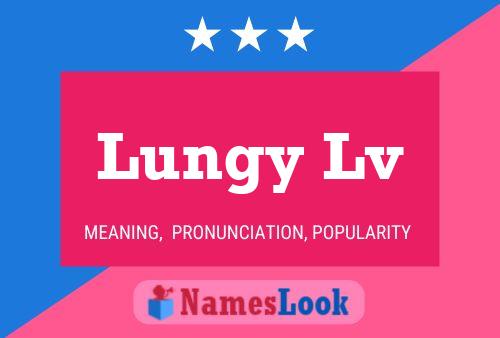 Lungy Lv Name Poster