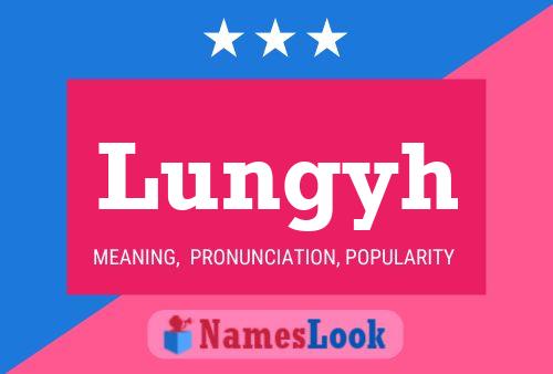 Lungyh Name Poster