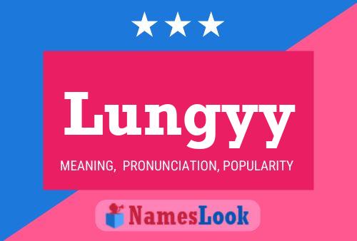 Lungyy Name Poster