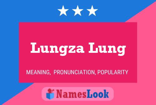 Lungza Lung Name Poster