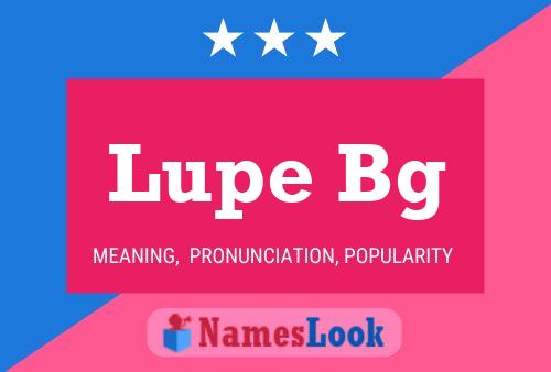 Lupe Bg Name Poster