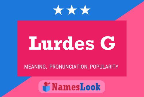 Lurdes G Name Poster