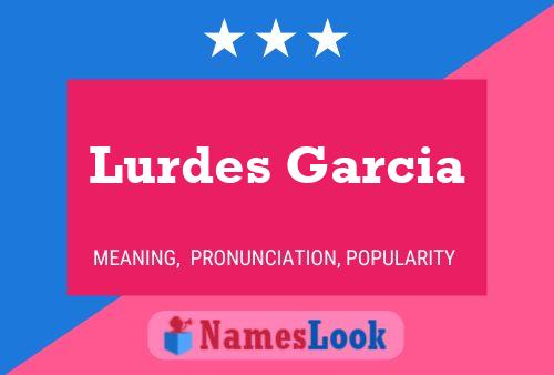 Lurdes Garcia Name Poster