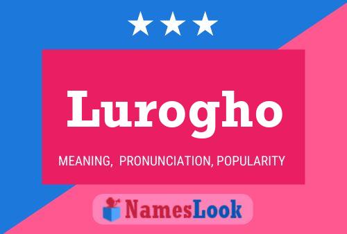 Lurogho Name Poster