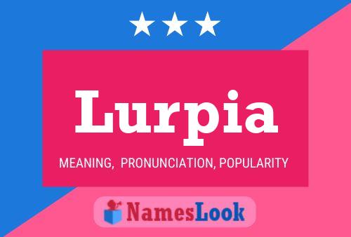 Lurpia Name Poster