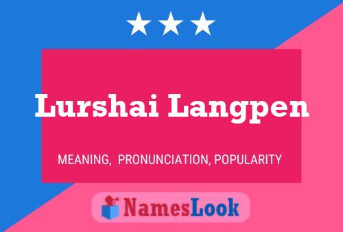 Lurshai Langpen Name Poster