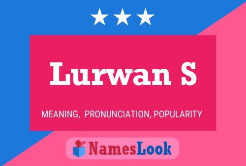 Lurwan S Name Poster