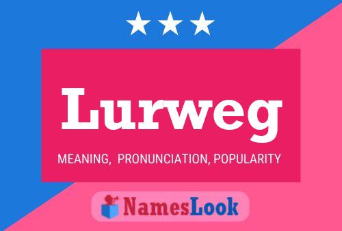 Lurweg Name Poster