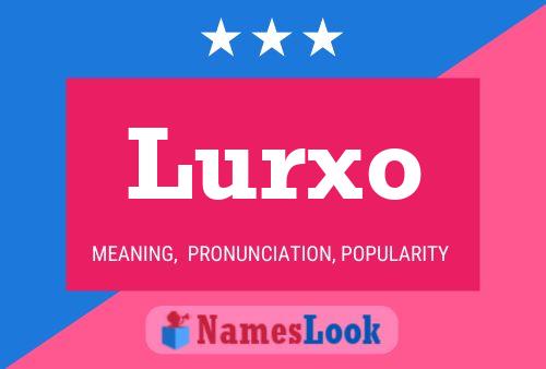 Lurxo Name Poster