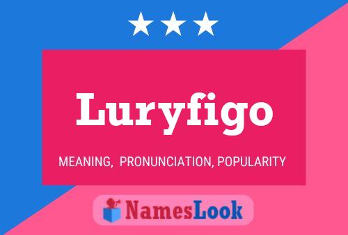 Luryfigo Name Poster