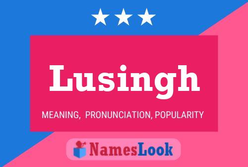 Lusingh Name Poster