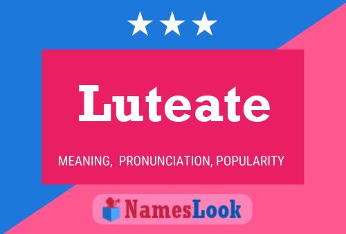 Luteate Name Poster