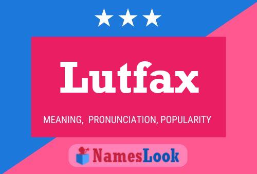 Lutfax Name Poster