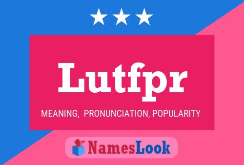 Lutfpr Name Poster