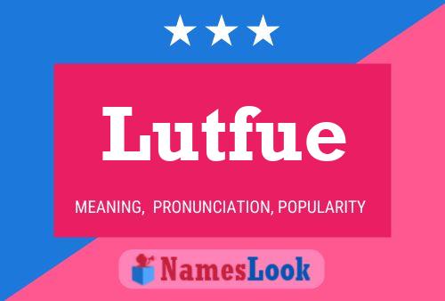 Lutfue Name Poster