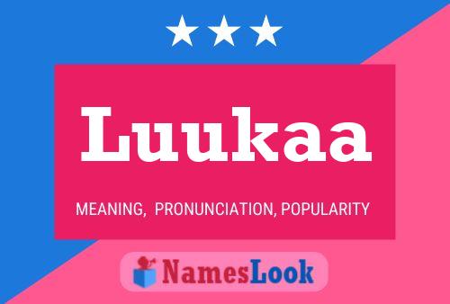 Luukaa Name Poster