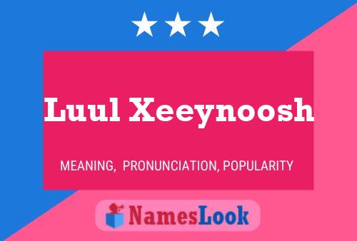 Luul Xeeynoosh Name Poster