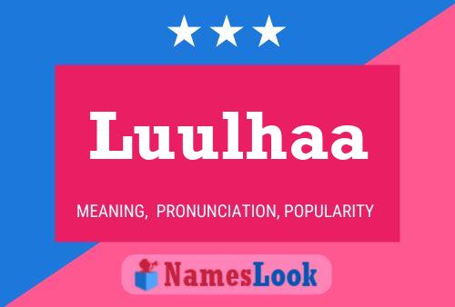 Luulhaa Name Poster