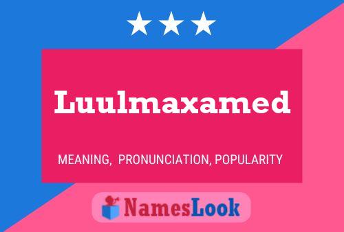 Luulmaxamed Name Poster