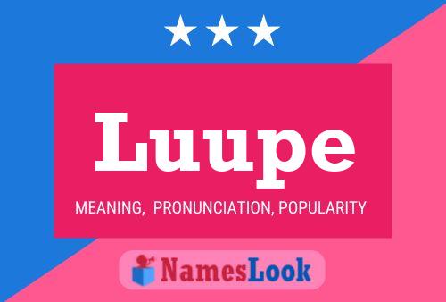 Luupe Name Poster