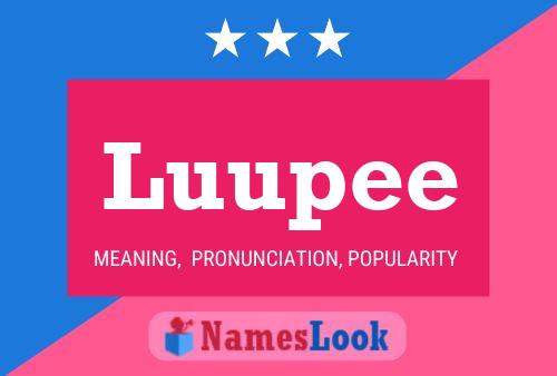 Luupee Name Poster