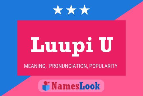 Luupi U Name Poster