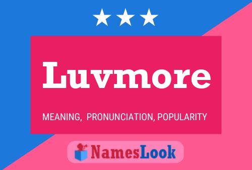 Luvmore Name Poster