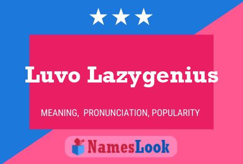 Luvo Lazygenius Name Poster