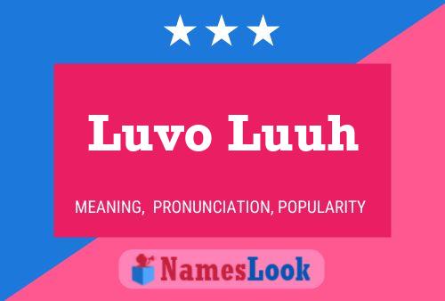 Luvo Luuh Name Poster